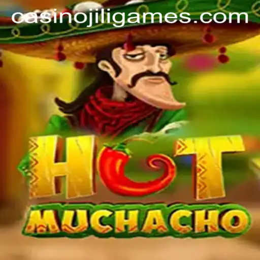 Exploring the Exciting World of HotMuchacho by JILI.Games